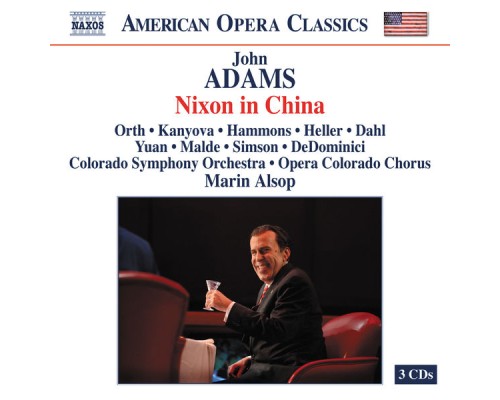 Solistes - Opera Colorado Chorus - Colorado Symphony Orchestra - Marin Alsop - John Adams : Nixon in China (Intégrale)