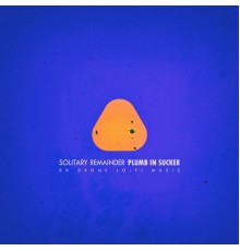 Solitary Remainder - Plumb in Sucker