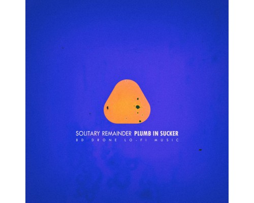 Solitary Remainder - Plumb in Sucker