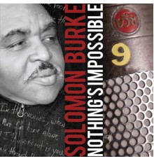 Solomon Burke - Nothing's Impossible