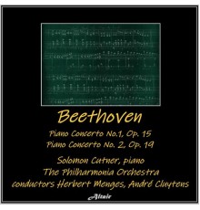 Solomon Cutner & The Philharmonia Orchestra - Beethoven: Piano Concerto No.1, OP. 15 - Piano Concerto NO. 2, OP. 19