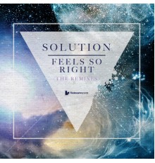 Solution - Feels so Right (Remixes)