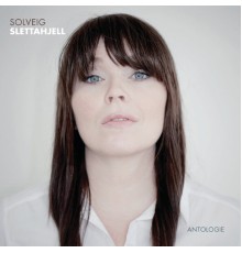 Solveig Slettahjell - Antologie