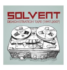 Solvent - Demonstration Tape (1997-2007)