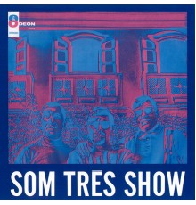 Som Tres - Som Três Show