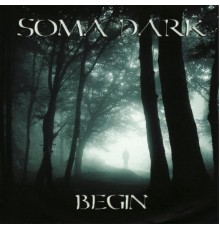 Soma Dark - Begin