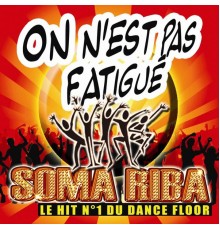Soma Riba - On N'est Pas Fatigues 2007