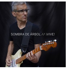 Sombra de Árbol - ¡Vive!