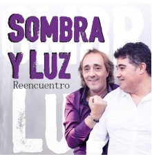 Sombra y luz - Reencuentro