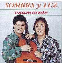 Sombra y luz - Enamórate