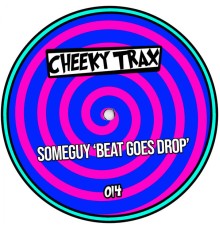 SomeGuy - Beat Goes Drop