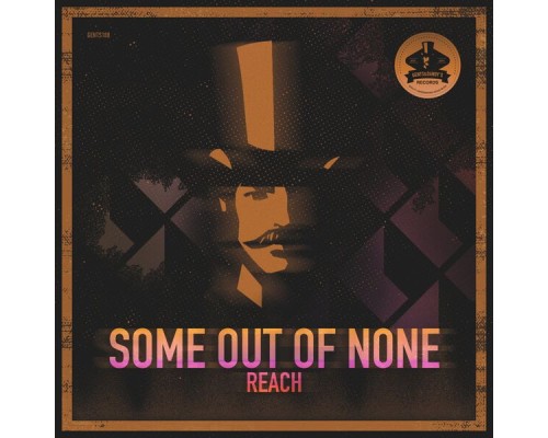 Some Out Of None - Reach