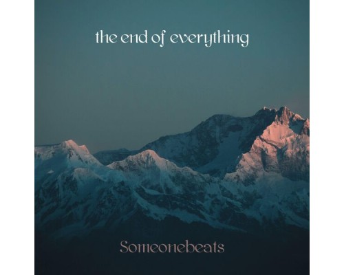 Someonebeats - the end of everything