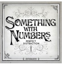 Something With Numbers - Perfect Distraction