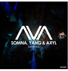 Somna, Yang & AXYL - Someday