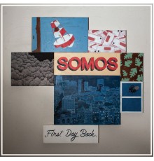 Somos - First Day Back