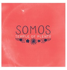 Somos - Temple of Plenty