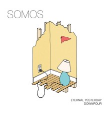 Somos - Eternal Yesterday / Downpour