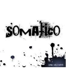 Somático - Una Vez Más