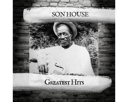 Son House - Greatest Hits