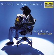 Son Seals - Lettin' Go