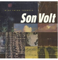 Son Volt - Wide Swing Tremolo