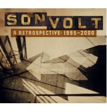 Son Volt - A Retrospective 1995-2000