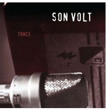 Son Volt - Trace (Expanded)