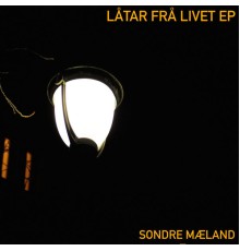 Sondre Mæland - Låtar Frå Livet