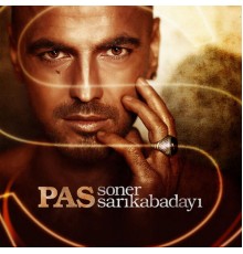 Soner Sarikabadayi - Pas