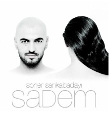 Soner Sarikabadayi - Sadem