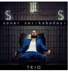 Soner Sarikabadayi - Trio