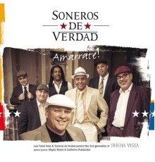 Soneros De Verdad - Amarrate!