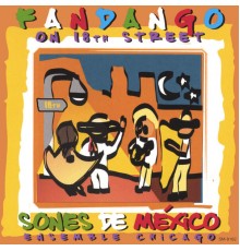 Sones de México Ensemble - Fandango on 18th Street