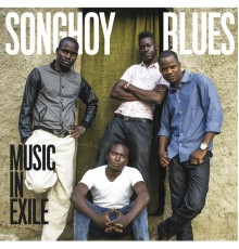 Songhoy Blues - Music In Exile