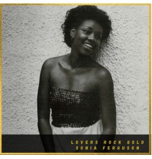 Sonia Ferguson - Lovers Rock Gold