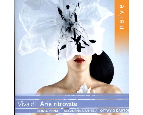 Sonia Prina - Accademia Bizantina - Ottavio Dantone - Antonio Vivaldi : Airs retrouvés / Arie Ritrovate (Opere teatrale, vol. 10)