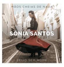Sonia Santos - Mãos Cheias De Nada / Beijo Sem Nome
