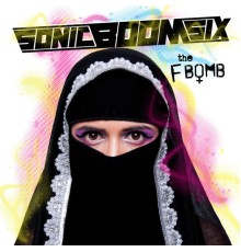 Sonic Boom Six - The F-Bomb