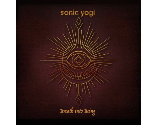 Sonic Yogi - Breath into Being