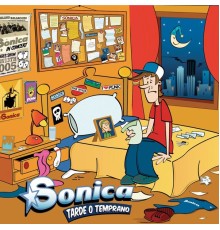 Sonica - Tarde o Temprano...