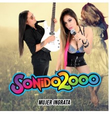 Sonido 2000 - Mujer Ingrata