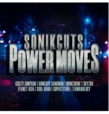 SonikCuts - Power Moves