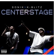 Sonik & K-Blitz - Centerstage