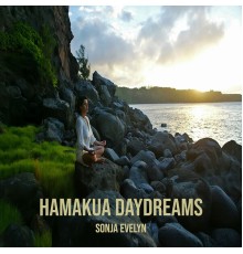 Sonja Evelyn - Hamakua Daydreams