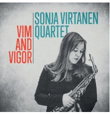 Sonja Virtanen Quartet - Vim and Vigor