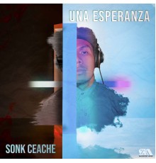 Sonk CeAche - Una Esperanza