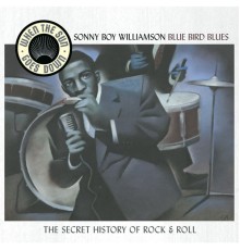 Sonny Boy Williamson - Bluebird Blues - When The Sun Goes Down Series