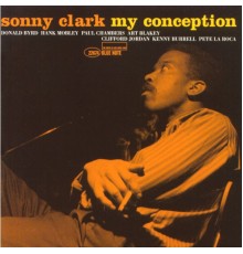 Sonny Clark - My Conception