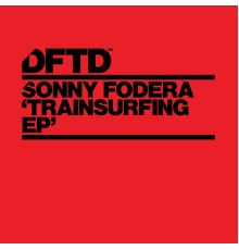 Sonny Fodera - Trainsurfing EP